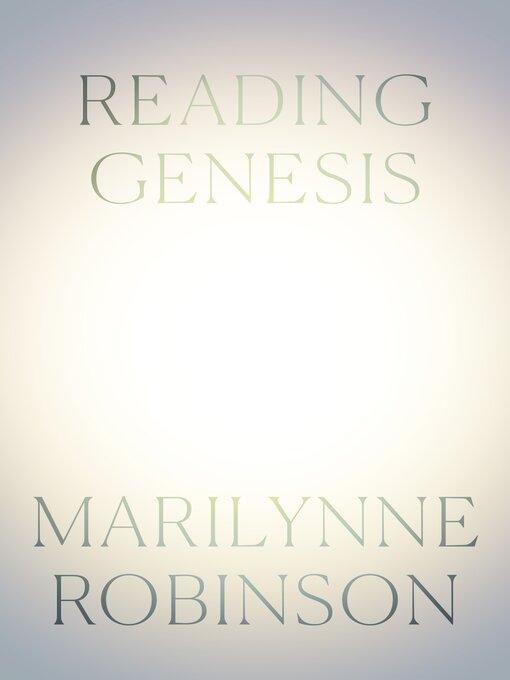 Title details for Reading Genesis by Marilynne Robinson - Available